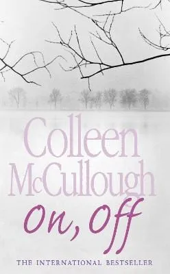Colleen McCullough: On, Off [2006] paperback